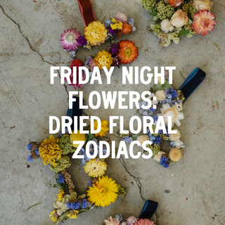 Friday Night Flowers: Dried Floral Zodiacs | March 15, Huntington