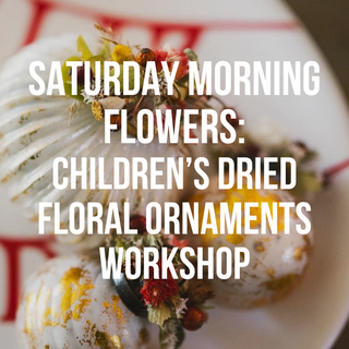 Saturday Morning Flowers: Kids Ornament Workshop | December 16th, Huntington