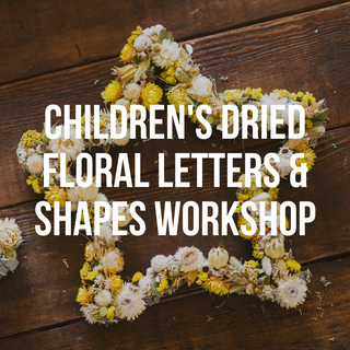 Saturday Morning Flowers: Children's Dried Floral Letters & Shapes Workshop | December 28th