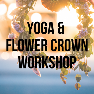 Yoga & Flower Crown Workshop | Oct. 2, 6-8pm